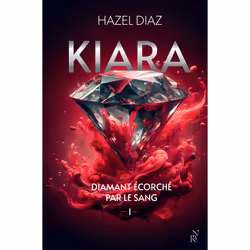 ISBN Kiara, diamant écorché par le sang - Tome 1 : Le livre de Hazel Diaz, Roman, 400 pages