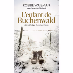 ISBN L'enfant de Buchenwald : Le livre de Robbie Waisman, Susan McClelland, histoire, 300 pages
