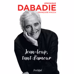 ISBN Jean-Loup, tant d'amour : Le livre de Véronique Dabadie, Françoise Piazza, biographie, 300 pages