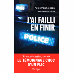 ISBN J'ai failli en finir - Stress, dépression, suicide : le témoignage choc d'un flic : Le livre de Christophe Girard, socié ...