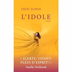 ISBN L'idole : Le livre de Vincent DELAREUX, Roman, 300 pages