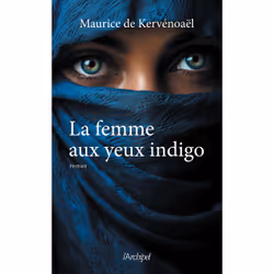 ISBN La femme aux yeux indigo : Le livre de Maurice de Kervénoaël, Roman, 250 pages