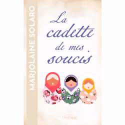 ISBN La cadette de mes soucis : Le livre de Marjolaine Solaro, Roman, 300 pages