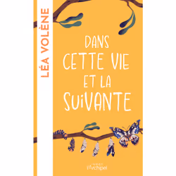 ISBN Dans cette vie et la suivante : Le livre de Léa Volène, Roman, 300 pages