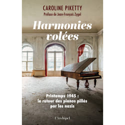 ISBN Harmonies volées - Printemps 1945 : le retour des pianos pillés par les nazis : Le livre de Caroline Piketty