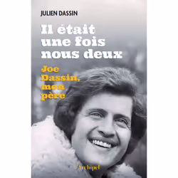 ISBN Il était une fois nous deux - Joe Dassin, mon père : Le livre de Julien Dassin, biographie, 280 pages