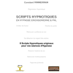 Scripts hypnotiques en hypnose ericksonienne & PNL - 8 scripts hypnotiques originaux pour vos séances d'hypnose