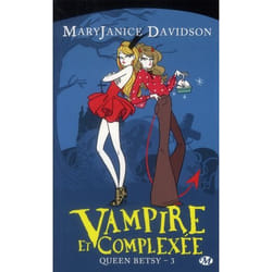 Queen Betsy - Volume 3, Vampire et complexée (Poche)