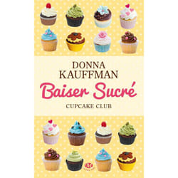 Cupcake club Tome 1 : baiser sucré