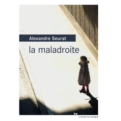 Éditions du Rouergue LA MALADROITE