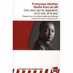 ISBN Ces Yeux Qui Te Regardent, Et La Nuit, Et Le Jour; Regards Sur La Violence Faite Aux Femmes, société, Français