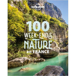 100 week-ends nature en France - Lonely planet fr  - Livres - Guide tourisme