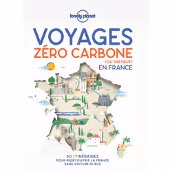 ISBN Voyages zéro carbone (ou presque) en France 1ed : Le livre de, Voyage, 328 pages