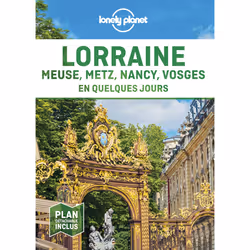 ISBN Lorraine, Meuse, Metz, Nancy, Vosges en quelques jours 1ed : Le livre de, Voyage, 160 pages