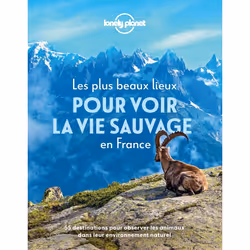 ISBN Les plus beaux lieux pour voir la vie sauvage en France : Le livre de, Voyage, 254 pages
