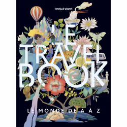 ISBN Le Travel book 2 - Le monde de A à Z : Le livre de Lonely Planet, Voyage, 432 pages