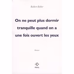 ISBN On Ne Peut Plus Dormir Tranquille Quand On A Une Fois Ouvert Les Yeux, Littérature, Français