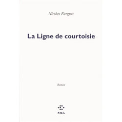 P.O.L Editeur LA LIGNE DE COURTOISIE