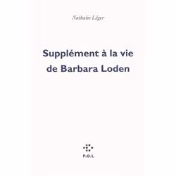 P.O.L Editeur SUPPLEMENT A LA VIE DE BARBARA LODEN PRIX DU LIVRE INTER 2012), Français, Livre broché, 149 pages