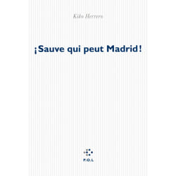 P.O.L Editeur SAUVE QUI PEUT MADRID!