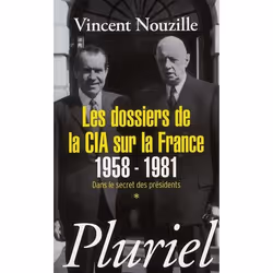 ISBN Les Dossiers De La Cia Sur La France 1958-1981 T.1; Dans Le Secret Des Presidents, politique, Français