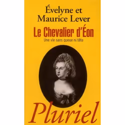 ISBN Le Chevalier D'Eon; Une Vie Sans Queue Ni Tete, histoire, Français