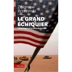 Le grand échiquier - l'Amérique et le reste du monde