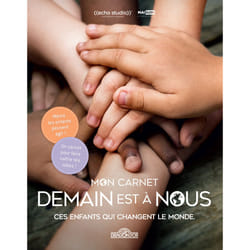 ISBN Demain est à nous - Mon carnet - Ces enfants qui changent le monde : Le livre de Gilles de Maistre