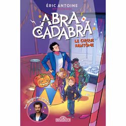 ISBN Eric Antoine - Abracadabra - tome 2 Le cirque fantôme : Le livre de Éric Antoine, Bertrand Puard, Giovanni Garattoni, Ro ...