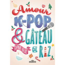 ISBN Amour, K-pop et gâteau de riz : Le livre de Dana Blue