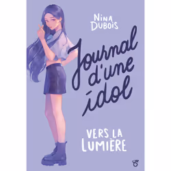 ISBN Journal d'une Idol : Le livre de Nina Dubois, Roman, 216 pages