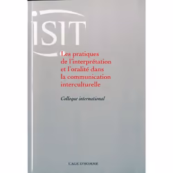 ISBN Les Pratiques De L'Interpretation Et L'Oralite Dans La Communication Interculturelle; Colloque International, société, F ...
