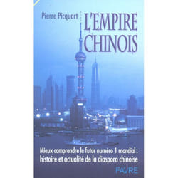 L'empire chinois - mieux comprendre le futur n.1 mondial - histoire et actualite de la diaspora chinoise