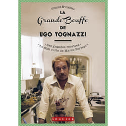 ISBN La Grande Bouffe de Ugo Tognazzi - Ses grandes recettes & le film culte de Marco Ferreri : Le livre de Ugo Tognazzi