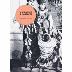ISBN Mallarmé et la mode : Le livre de Jean Pierre Lecercle, biographie, 272 pages