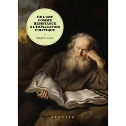 ISBN De l'art comme résistance à l'implication politique : Le livre de Maxence Caron