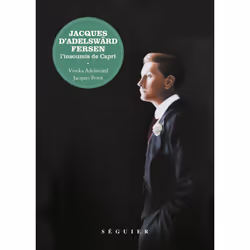 ISBN Jacques d'Adelswärd-Fersen - L'insoumis de Capri : Le livre de Viveka Adelswärd, Jacques Perot, biographie, 296 pages