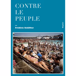 ISBN Contre le peuple : Le livre de Frédéric Schiffter, Essai, 112 pages