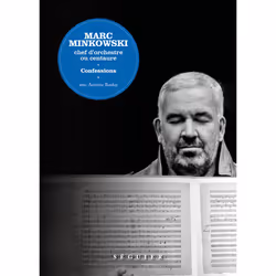 ISBN Marc Minkowski - Chef d'orchestre ou centaure. Confessions : Le livre de Marc Minkowski, biographie, 208 pages