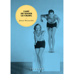 ISBN L'Art de nager le crawl : Le livre de Johnny Weissmuller