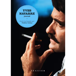 ISBN Yves Navarre, journal : Le livre de Yves Navarre, biographie, 512 pages