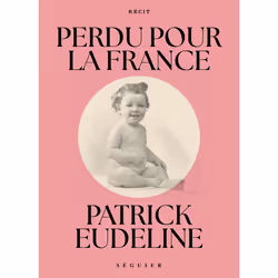 ISBN Perdu pour la France : Le livre de Patrick Eudeline, biographie, 208 pages