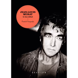ISBN Jean-Louis Murat, le lien défait : Le livre de Franck Vergeade, biographie, 208 pages