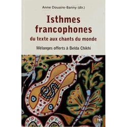 Isthmes francophones du texte aux chants du monde