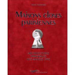 Maisons closes parisiennes - Architectures immorales des années 1930