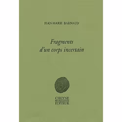 ISBN Fragments D'Un Corps Incertain, poésie, Français, Livre broché
