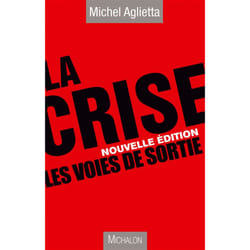 La crise - les voies de sortie nouvelle édition