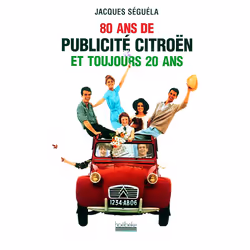 ISBN 80 ans de publicité Citroën et toujours 20 ans, Français, 162 pages