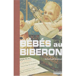 Bebes au biberon - petite histoire de l'allaitement