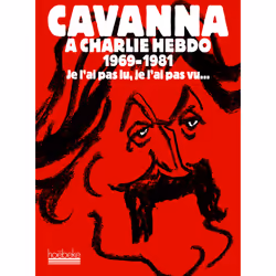 ISBN Cavanna à Charlie Hebdo, 1969-1981, Français, 474 pages